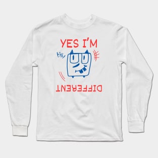 Yes, I'm different. Long Sleeve T-Shirt